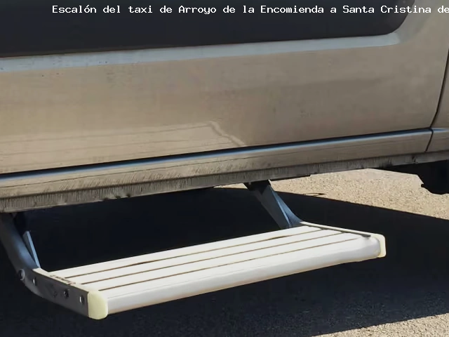 Taxi con escalón de Arroyo de la Encomienda a Santa Cristina de Valmadrigal